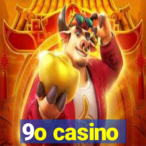 9o casino